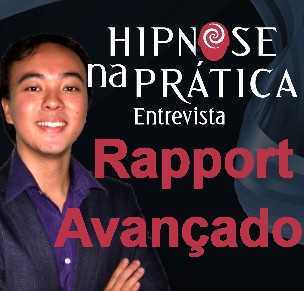 Hipnose Na Prática - Rapport Avançado - Entrevista com Daniel Sasai