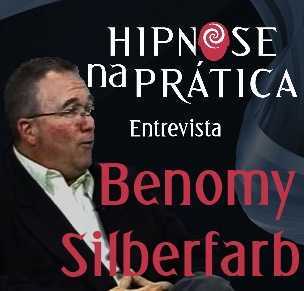 Hipnose na Prática - Entrevista com Benomy Silberfarb