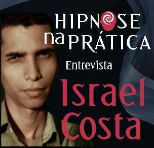 Hipnose na Prática - Entrevista com Israel Costa