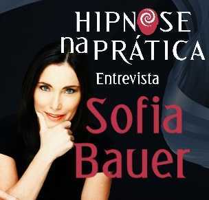 Hipnose na Prática - Entrevista com Sofia Bauer